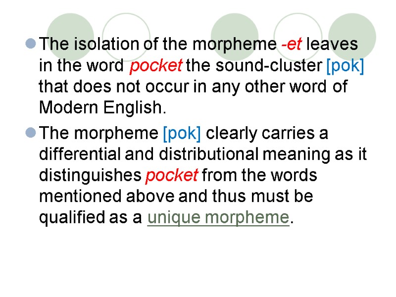 The isolation of the morpheme -et leaves in the word pocket the sound-cluster [роk]